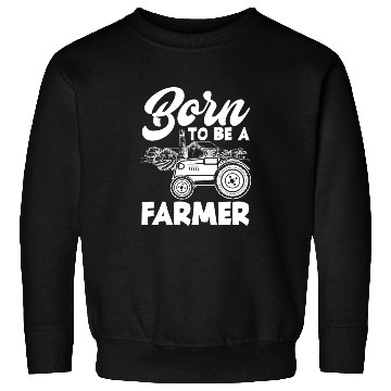 Discover Born To Be A Farmer Funny Farmer Gift Sweatshirts