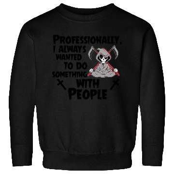 Discover Grim Reaper Funny, Working With People Sweatshirts