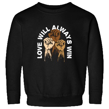 Discover Love Will Always Win Social Justice Kindness Sweatshirts