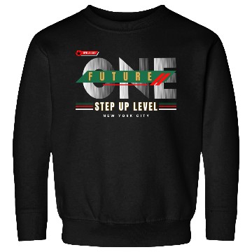 Discover Future Step Up Level Print For Men's And Women's Sweatshirts