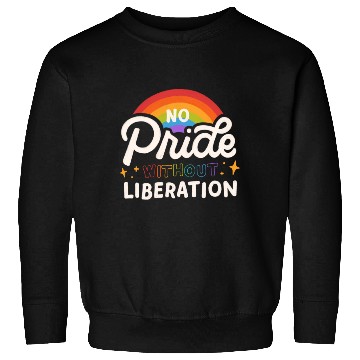 Discover No Pride No Liberaton Sweatshirts