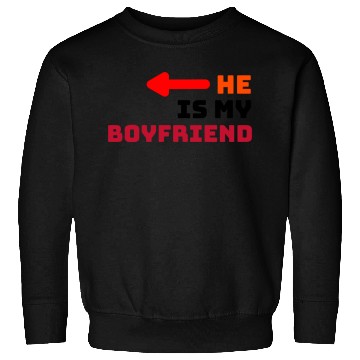 Discover Lover He is My Boyfriend Sweatshirts