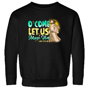 Discover O Come Let Us Adore Him Sweatshirts
