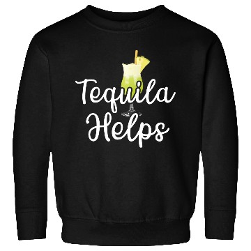 Discover Tequila Helps Sweatshirts