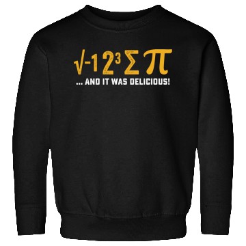Discover I Ate Some Pie And It Was Delicious Pi Day Math Sweatshirts