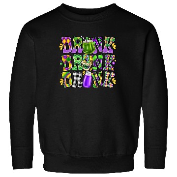 Discover Drink Drank Drunk Sweatshirts