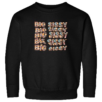 Discover Big Sissy Sweatshirts