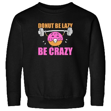 Discover Fitness Donut Donut Gym Sweatshirts