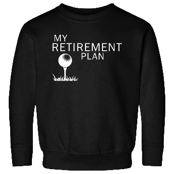 Discover My Retirement Plan - Golf Sweatshirts