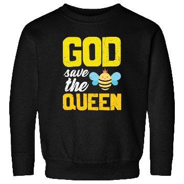 Discover Earth Quote God Save The Queen Bee Sweatshirts