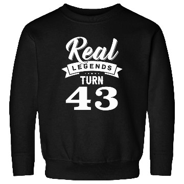 Discover Real Legends Turn 43, 43th Birthday Sweatshirts