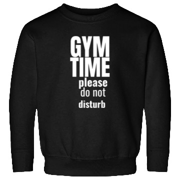 Discover Funny gym gym time please do not disturb Sweatshirts