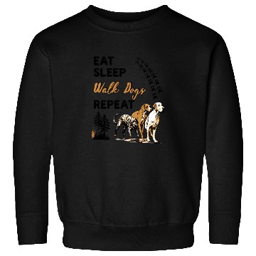 Discover Walk Dogs Eat Sleep Repeat Sweatshirts