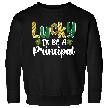 Discover Lucky To Be A Principal School St Patrick's Day Sweatshirts