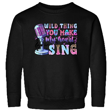 Discover Wild Thing You Make My Heart Sing Sweatshirts