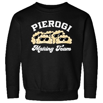 Discover Pierogi Making Team Pierogi Maker Food Polish Sweatshirts