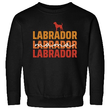 Discover Labrador Mama Dog Lover Mother Sweatshirts
