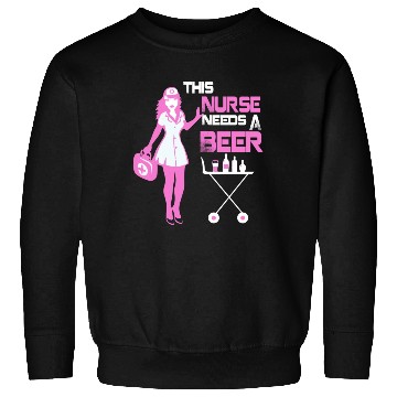 Discover This Nurse Needs A Beer V2 Sweatshirts