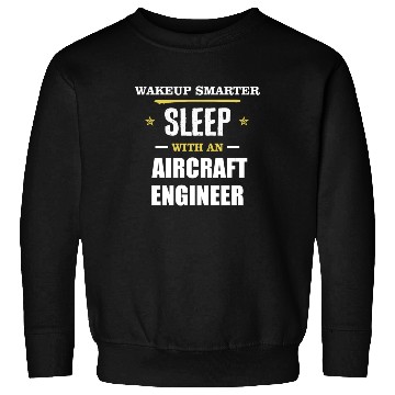 Discover Wakeup Smarter Sleep WIth Aircraft Assembler Gift Sweatshirts