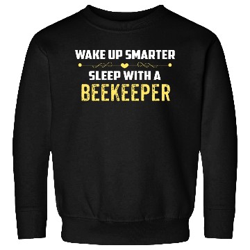 Discover Wake Up Smarter Sleep With A BEEKEEPER Sweatshirts