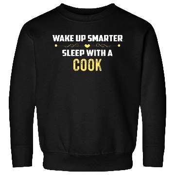 Discover Wake Up Smarter Sleep With A COOK Sweatshirts
