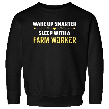 Discover Wake Up Smarter Sleep With A FARM WORKER Sweatshirts