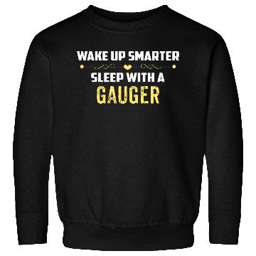 Discover Wake Up Smarter Sleep With A GAUGER Sweatshirts
