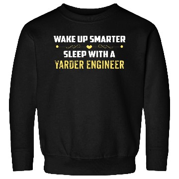 Discover Wake Up Smarter Sleep With A YARDER ENGINEER Sweatshirts