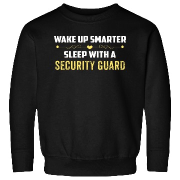 Discover Wake Up Smarter Sleep With A SECURITY GUARD Sweatshirts