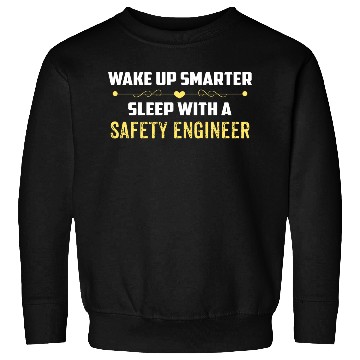 Discover Wake Up Smarter Sleep With A SAFETY ENGINEER Sweatshirts