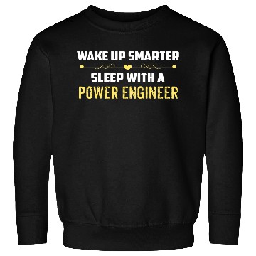 Discover Wake Up Smarter Sleep With A POWER ENGINEER Sweatshirts