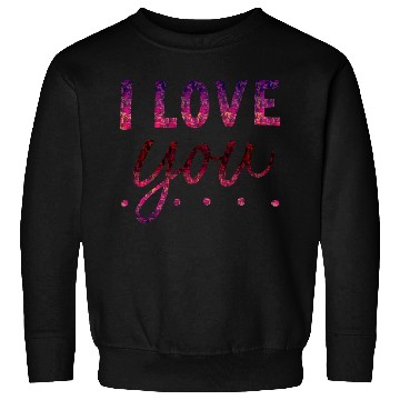 Discover i love you Sweatshirts