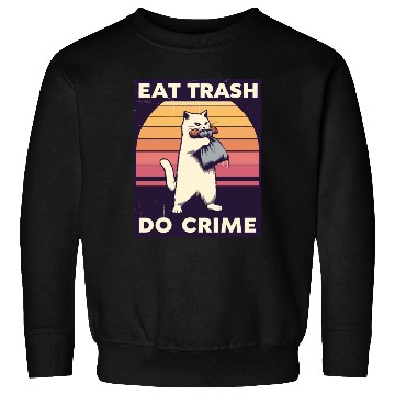Discover Eat Trash Do Crime street cat Sweatshirts