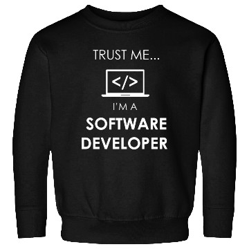 Discover TRUST ME I'M A software developer Sweatshirts