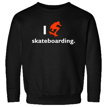 Discover I love skateboarding Sweatshirts
