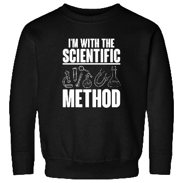 Discover I'm with the Scientific Method Science Physicist C Sweatshirts