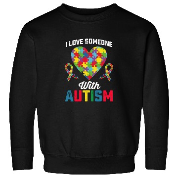 Discover I Love Someone With Autism Awareness Sweatshirts