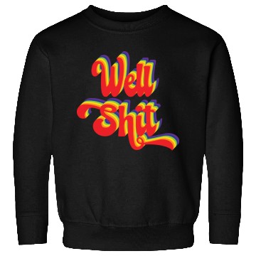 Discover Rainbow Retro Stacked Well Shit Sweatshirts