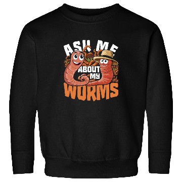 Discover Worm Farming Ask Me About My Worms Sweatshirts
