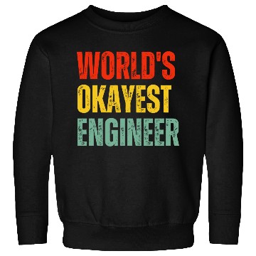 Discover World's Okayest Engineer Sweatshirts