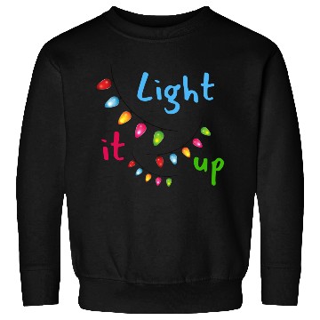 Discover Light It Up! Sweatshirts