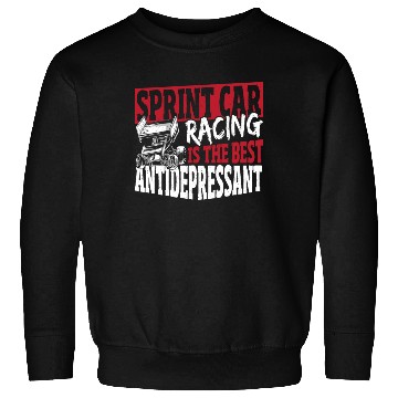 Discover Sprint Car Racing Is The Best Antidepressant Sweatshirts