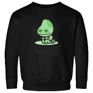Discover Being Alone is Nice Sweatshirts