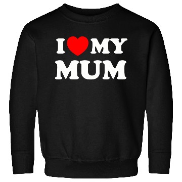 Discover I love (heart) my mum Sweatshirts