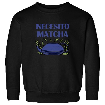 Discover Cute "Necesito Matcha" Graphic Sweatshirts