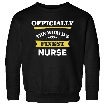 Discover The World's Finest Nurse Sweatshirts
