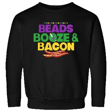 Discover Beads Booze & Bacon Carnival Mardi Gras Sweatshirts
