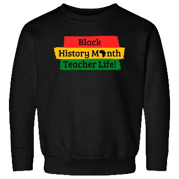 Discover Black History Month Teachers Life!  Sweatshirts