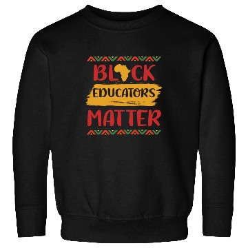 Discover Black Educators Matter African History Teacher Men Sweatshirts