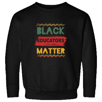 Discover Black Educators Matter African History Teacher Men Sweatshirts